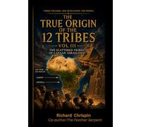 The True Origins of the 12 Tribes Vol III