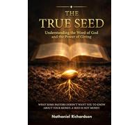 THE TRUE SEED: Understanding The Word Of God And The Power Of Giving