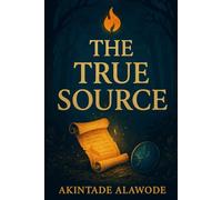 The True Source: A Sacred Fantasy of Light and Resistance