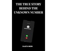 THE TRUE STORY BEHIND THE UNKNOWN NUMBER