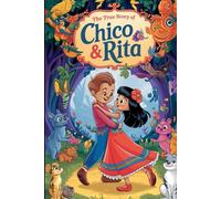 The True Story Of Chico & Rita: New Illustrated Of Version 2025