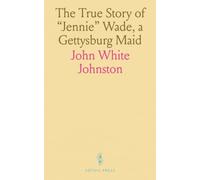 The True Story of "Jennie" Wade, a Gettysburg Maid