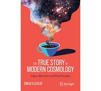 The True Story of Modern Cosmology: Origins, Main Actors and Breakthroughs