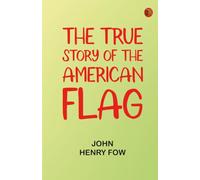 The True Story of the American Flag