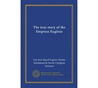 The true story of the Empress Eugénie