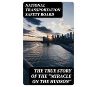 The True Story Of The Miracle On The Hudson (ebook)