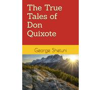 The True Tales of Don Quixote