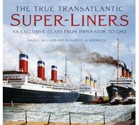 The True Transatlantic Super-Liners: An Exclusive Class from Imperator to QM2