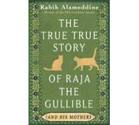 The True True Story Of Raja The Gullible (and His Mother) (ebook)