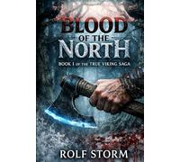 THE TRUE VIKING SAGA: BLOOD OF THE NORTH