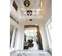 The Truehome Workshop: A Systematic Approach to Creating a Healing Home that Fits True You