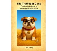 The Trufflepot Gang and The Curious Case of the missing Tick-Tock