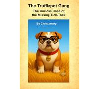 The Trufflepot Gang and The Curious Case of the missing Tick-Tock