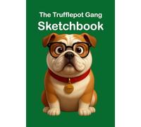 The Trufflepot Gang Sketchbook