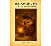 The Trufflepot Gang - Snarla and the Pickety-Click