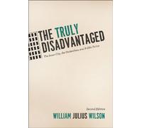 The Truly Disadvantaged: The Inner City, the Underclass, and Public Policy, Second Edition