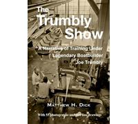 The Trumbly Show: A Narrative of Training Under Legendary Boatbuilder Joe Trumbly