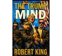 The Trump Mind : The Laws of Power in an Age of Chaos
