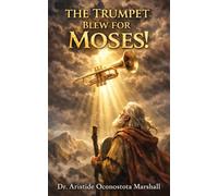 The Trumpet Blew for Moses: Trusting God Through Calling, Waiting, and Letting Go
