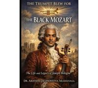 The Trumpet Blew for the Black Mozart!