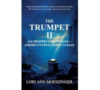 The Trumpet II: The Prophecy Continues-America's Final Hour Unveiled
