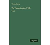 The Trumpet-major. A Tale: Vol. II