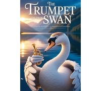 THE TRUMPET OF THE SWAN