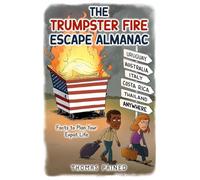 The Trumpster Fire Escape Almanac: Facts to Plan Your Expat Life