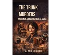 THE TRUNK MURDERS: Winnie Ruth Judd and the Limits of Justice
