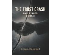 The Trust Crash: 3 (Fault Lines)