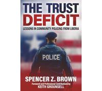 The Trust Deficit: Lessons in Community Policing from Liberia