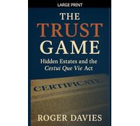 The Trust Game: Hidden Estates and the Cestui Que Vie Act