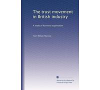 The trust movement in British industry: A study of business organisation