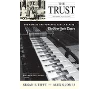 The Trust: The Private and Powerful Family Behind The New York Times