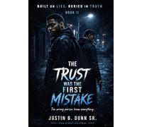 The Trust Was the First Mistake (Built On Lies, Buried In Truth)