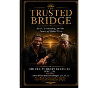 THE TRUSTED BRIDGE: Faith, Leadership, and the Future of Global Trust