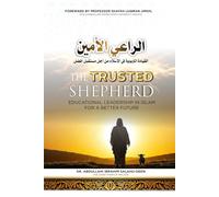 The Trusted Shepherd: Educational Leadership in Islam for a Better Future