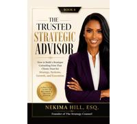 The Trusted Strategic Advisor: How to Build a Boutique Consulting Firm That Clients Trust for Strategy, Systems, Growth, and Execution (The Fundable, Visible, and Compliant Founder Series)