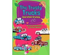 The Trusty Trucks: Operation Grumpy: 2 (The Trusty Trucks: with the Really Bad Luck)