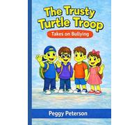 The Trusty Turtle Troop: Takes on Bullying: 1