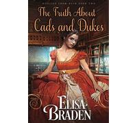 The Truth About Cads and Dukes: 2 (Rescued from Ruin)