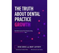 The Truth About Dental Practice Growth: Real-World Lessons from Practices Using Marketing, Operations, and Artificial Intelligence