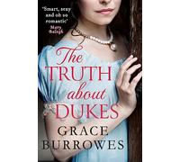 The Truth About Dukes: a smart and sexy Regency romance, perfect for fans of Bridgerton (Rogues to Riches)