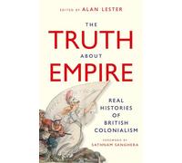 The Truth About Empire: Real Histories of British Colonialism