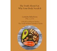 The Truth About Fat: Why Your Body Needs It (A Real Food Reset Series: The Truth Behind Nutrition Myths)