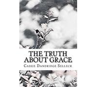 The Truth About Grace: A sequel to The Pecan Man