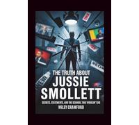 The Truth About Jussie Smollett: Secrets, Statements, And The Scandal That Wouldn’t Die