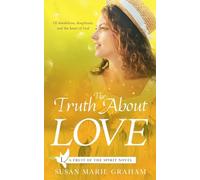 The Truth About Love: 1 (The Fruit of the Spirit Novels)