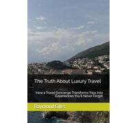 The Truth About Luxury Travel: How a Travel Concierge Transforms Trips Into Experiences You'll Never Forget
