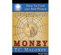 The Truth About Money: How To Find Joy And Peace (2nd Edition): 4 (The Truth Trilogy)